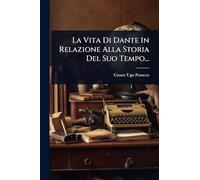 La Vita Di Dante In Relazione Alla Storia Del Suo Tempo...