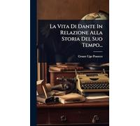 La Vita Di Dante In Relazione Alla Storia Del Suo Tempo...