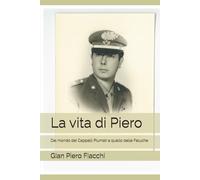 La vita di Piero: Dal mondo dei Cappelli Piumati a quello delle Feluche