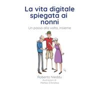 La vita digitale spiegata ai nonni: Un passo alla volta, insieme