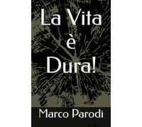 La Vita è Dura!