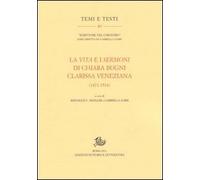 La vita e i sermoni di Chiara Bugni clarissa veneziana (1471-1514) (Temi e testi)