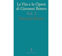 La Vita e le Opere di Giovanni Botero: Con la Quinta Parte Delle Relazioni Universali e Altri Documenti Inediti