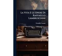 La Vita E Le Opere Di Raffaello Lambruschini