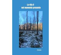 La vita e' nel momento presente