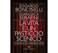 La vita è un pasticcio scenico. La fortuna di chiamarsi uomini (Le Polene)