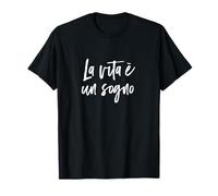 La vita è un sogno (La vida es un sueño en italiano) frase Camiseta