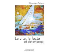 La vita, la facta ed altri imbrogli