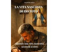 LA VITA NASCOSTA DI ZIO TOTO': Quando una vita nascosta accende il cielo