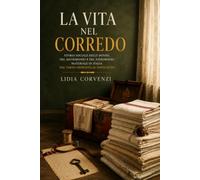 LA VITA NEL CORREDO: Storia degli oggetti della sposa tra dote, famiglia, lavoro femminile e matrimonio
