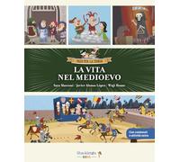 La vita nel Medioevo. Con contenuti e attività extra. Ediz. a colori (Pazzi per la storia)