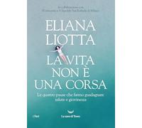 La vita non è una corsa. Le quattro pause che fanno guadagnare salute e giovinezza (I fari)