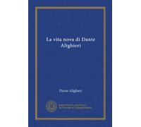 La vita nova di Dante Alighieri (Vol-1)