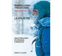 La vita oltre. Una storia vera di coraggio e rinascita (Le boe)