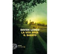 La vita paga il sabato | Davide Longo
