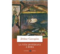 La vita quotidiana a Roma all'apogeo dell'impero (Economica Laterza)