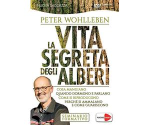 La vita segreta degli alberi. Cosa mangiano. Quando dormono e parlano. Come si riproducono. Perché si ammalano e come guariscono. DVD [Italia]