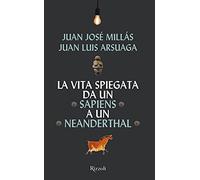 La vita spiegata da un Sapiens a un Neanderthal (Saggi stranieri)
