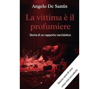 La vittima è il profumiere: Storia di un rapporto narcisistico