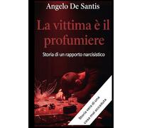 La vittima è il profumiere: Storia di un rapporto narcisistico