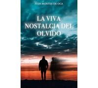 La viva nostalgia del olvido