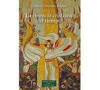 La vivencia cristiana del tiempo: 251 (ESTUDIOS Y ENSAYOS)