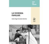La vivienda familiar (Por su orden)