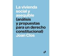 LA VIVIENDA SOCIAL Y ASEQUIBLE: (análisis y propuestas para un derecho constitucional): 9 (PRAGMÁTIKA)