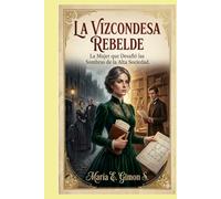 LA VIZCONDESA REBELDE: La Mujer que Desafió las Sombras de la Alta Sociedad