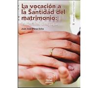 La vocación a la Santidad del matrimonio: La caridad conyugal: 1 (Didaskalos Lumen Familiae)