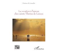 La vocation à l'amour chez sainte Thérèse de Lisieux (Religions Et Spiritualité)