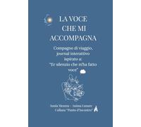 LA VOCE CHE MI ACCOMPAGNA: Compagno di viaggio interattivo ispirato a: “Er silenzio che m’ha fatto voce” (Punto d'incontro)