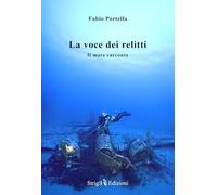 La voce dei relitti. Il mare racconta