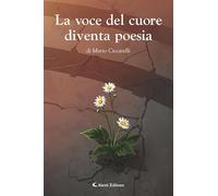 La voce del cuore diventa poesia