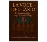 La Voce del Lario: Il passaggio antico degli abitanti del lago