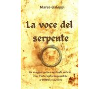 La voce del Serpente: Un viaggio eretico nei testi antichi con l’intervista impossibile a YHWH e Lucifero