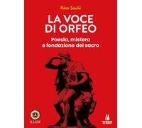 La voce di Orfeo. Poesia, mistero e fondazione del sacro (Iliade)