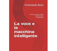 La voce e la macchina intelligente: Scrivere con l’IA tra rischio, identità e nuove immaginazioni (Custodi del futuro)