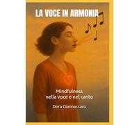 LA VOCE IN ARMONIA: Mindfulness nella voce e nel canto
