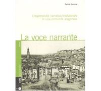 La voce narrante. L'espressività narrativa tradizionale in una comunità aragonese. Con CD Audio (Geos CD book. Collana di etnomusicologia)