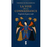 La Voie de la Connaissance: Fragments de gnose soufie (ISTHME)