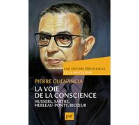 La voie de la conscience: Husserl, Sartre, Merleau-Ponty, Ricoeur
