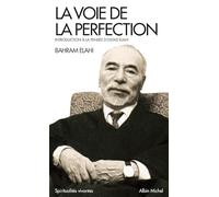 La voie de la perfection: Introduction à la pensée d'Ostad Elahi