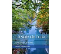 La voie de l'eau: Une vie plus fluide