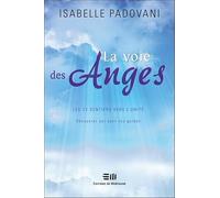 La Voie Des Anges. Les 72 Sentiers Vers La Lumiere