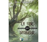 La voie du druidisme: Guide moderne des pratiques païennes