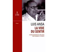 La voie du sentir: Transcription de l'enseignement oral de Luis Ansa