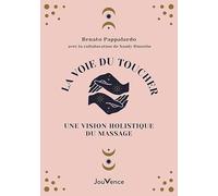 La voie du toucher: Une vision holistique du massage