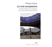 La voie européenne: Transformations de la politique, de la démocratie et de la justice (L'esprit des lois)
