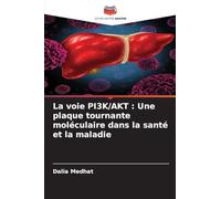 La voie PI3K/AKT: Une plaque tournante moléculaire dans la santé et la maladie